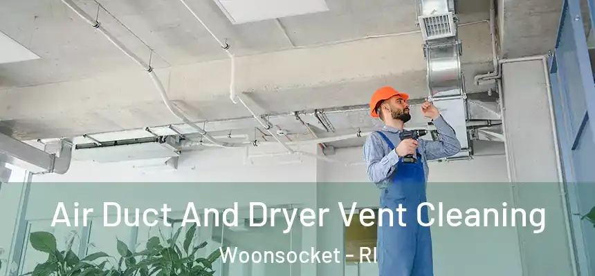  Air Duct And Dryer Vent Cleaning Woonsocket - RI