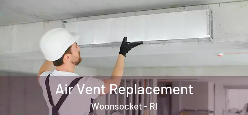 Air Vent Replacement Woonsocket - RI