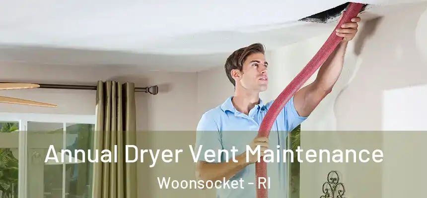  Annual Dryer Vent Maintenance Woonsocket - RI