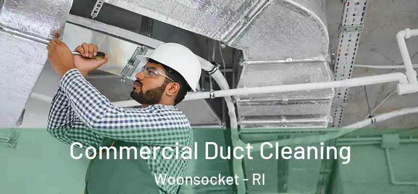 Commercial Duct Cleaning Woonsocket - RI
