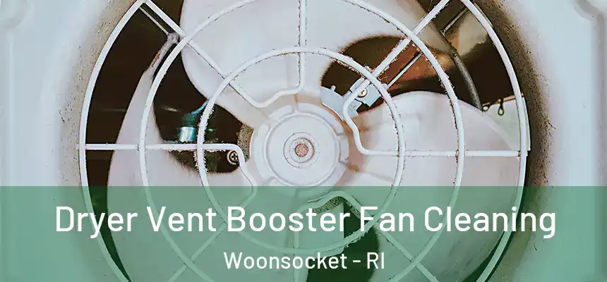 Dryer Vent Booster Fan Cleaning Woonsocket - RI