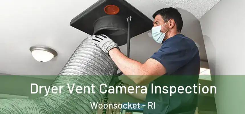 Dryer Vent Camera Inspection Woonsocket - RI