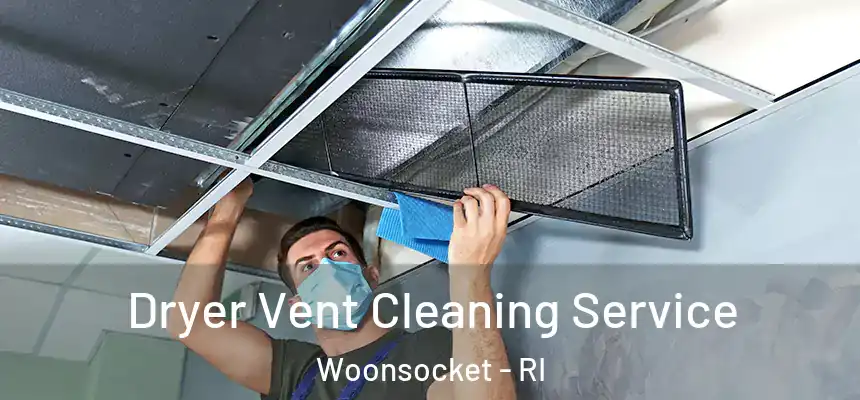  Dryer Vent Cleaning Service Woonsocket - RI