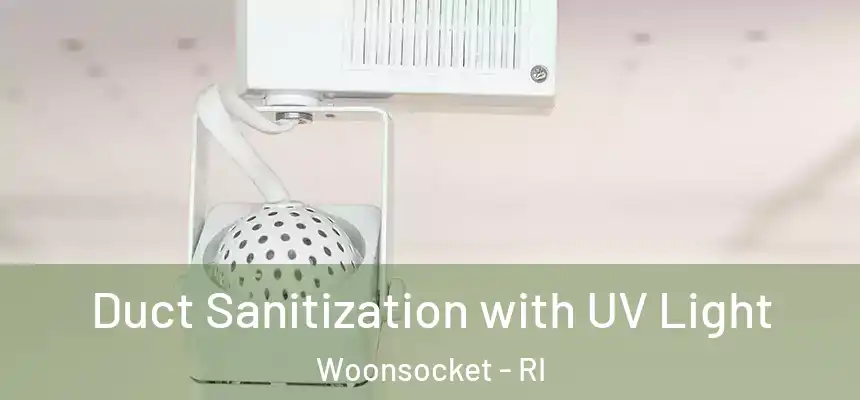 Duct Sanitization with UV Light Woonsocket - RI