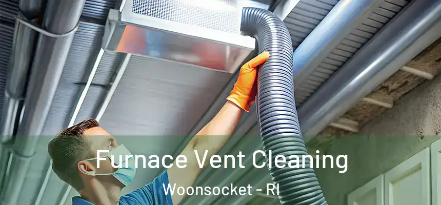 Furnace Vent Cleaning Woonsocket - RI