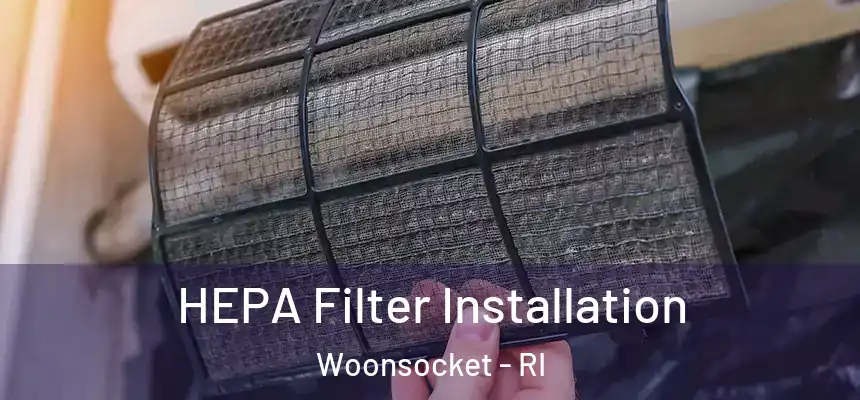  HEPA Filter Installation Woonsocket - RI