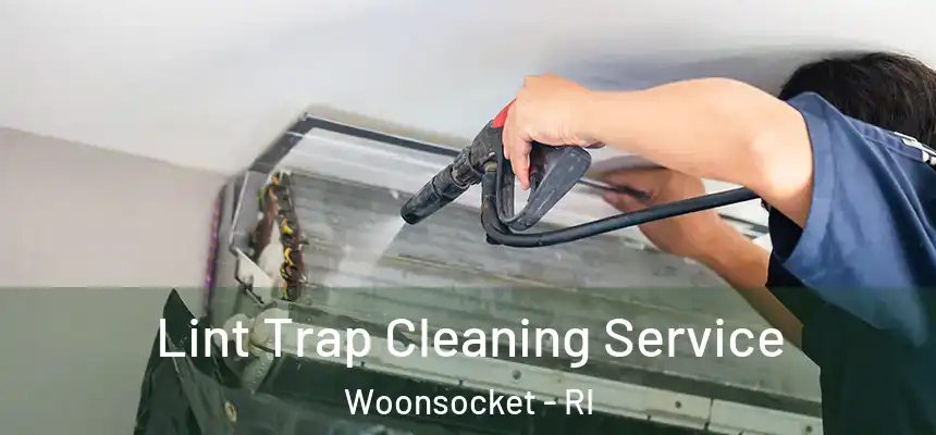 Lint Trap Cleaning Service Woonsocket - RI