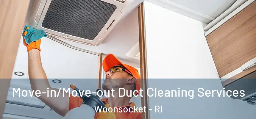  Move-in/Move-out Duct Cleaning Services Woonsocket - RI