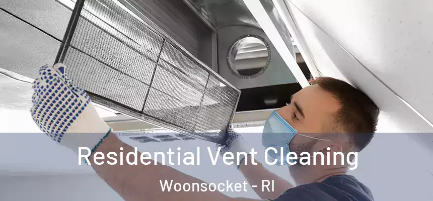 Residential Vent Cleaning Woonsocket - RI
