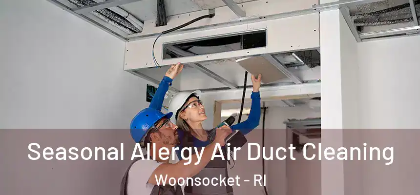 Seasonal Allergy Air Duct Cleaning Woonsocket - RI