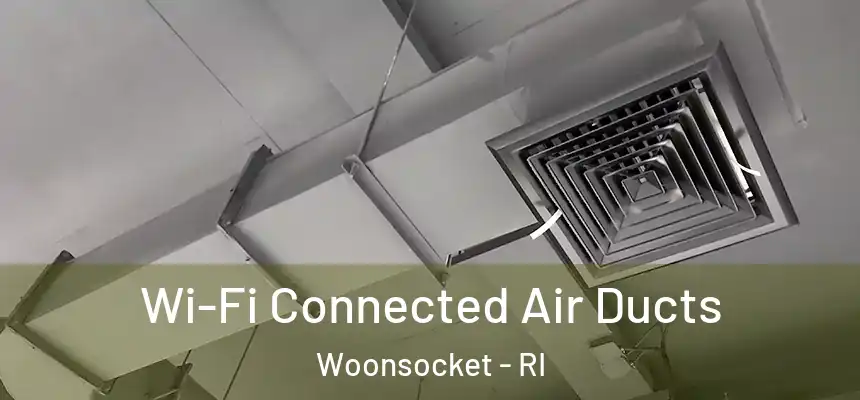  Wi-Fi Connected Air Ducts Woonsocket - RI